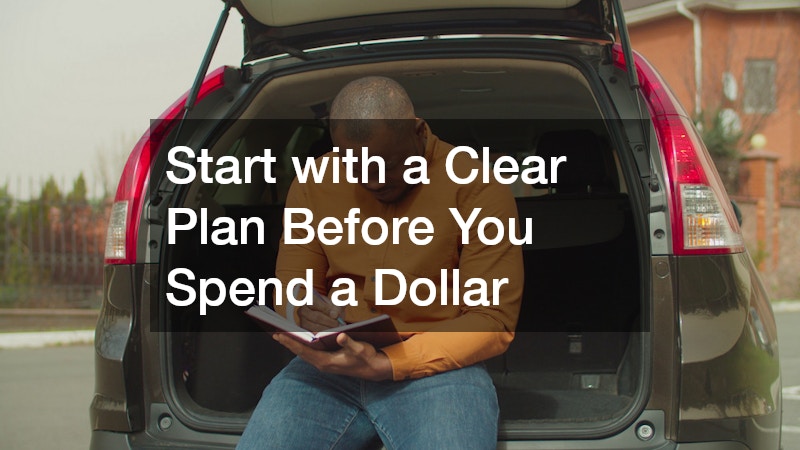 Start with a Clear Plan Before You Spend a Dollar