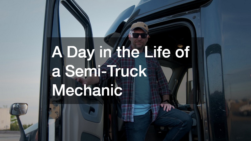 A Day in the Life of a Semi-Truck Mechanic