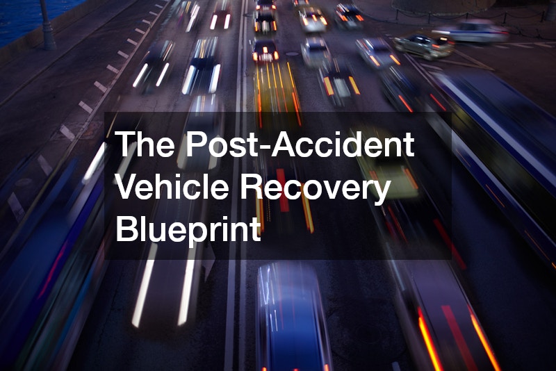 The Post-Accident Vehicle Recovery Blueprint